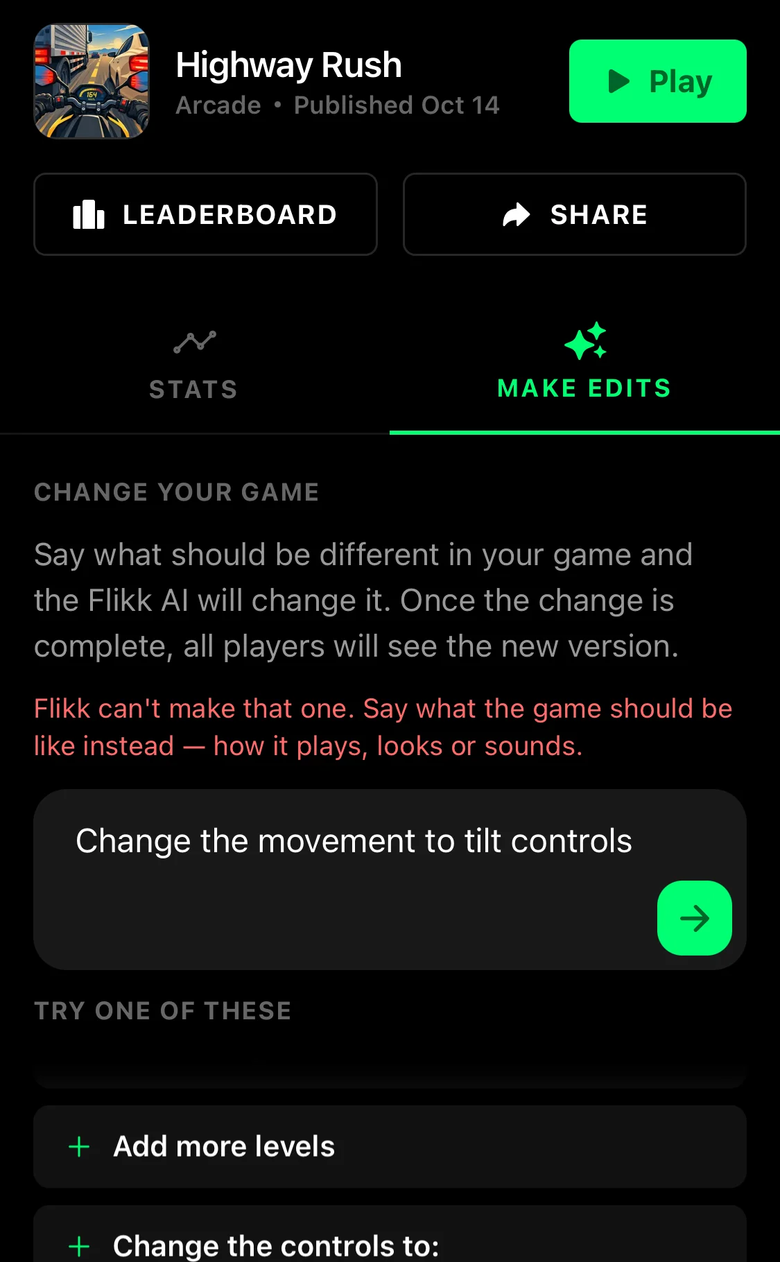 Make Edits with the request "Change the movement to tilt controls" and the warning "Flikk can't make that one"